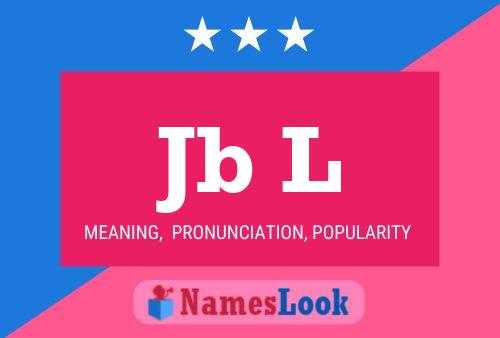 Jb L Name Poster