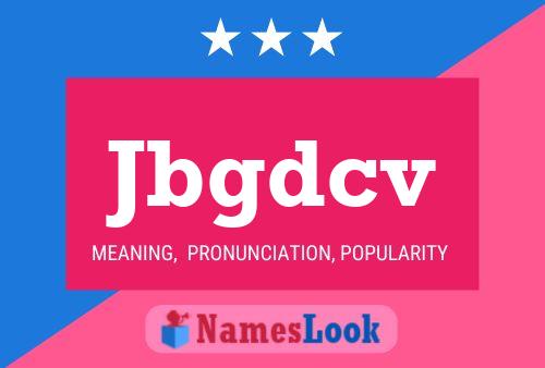 Jbgdcv Name Poster