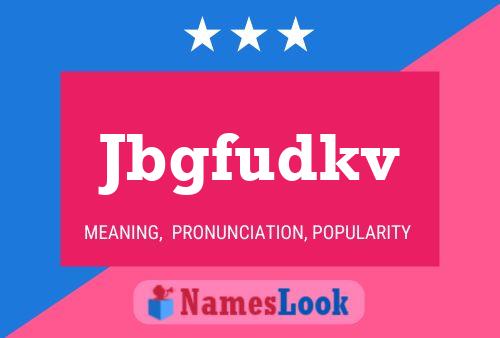 Jbgfudkv Name Poster