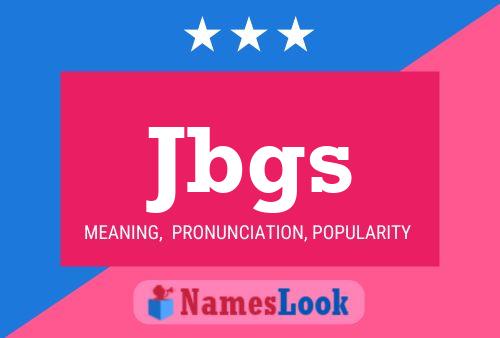 Jbgs Name Poster