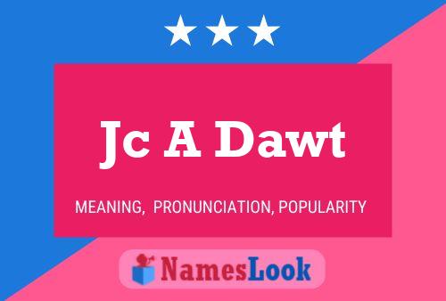 Jc A Dawt Name Poster