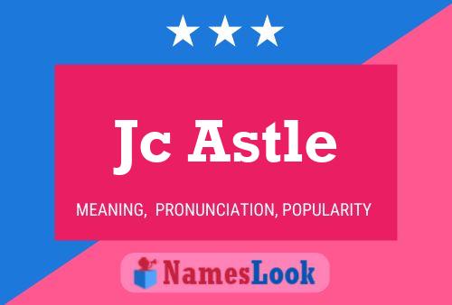 Jc Astle Name Poster