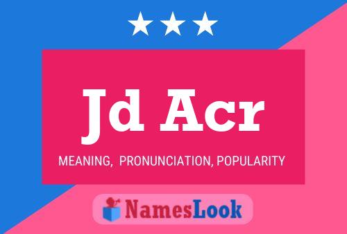 Jd Acr Name Poster