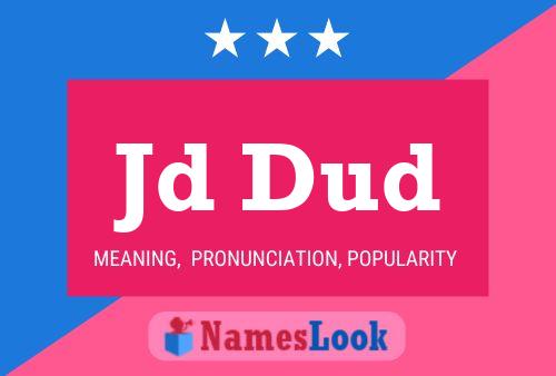 Jd Dud Name Poster