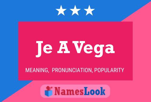 Je A Vega Name Poster