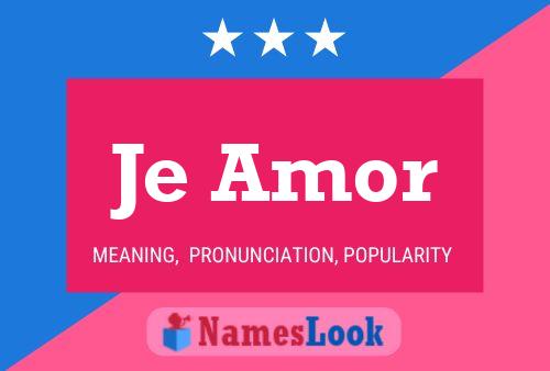 Je Amor Name Poster