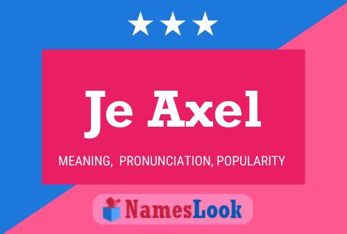 Je Axel Name Poster