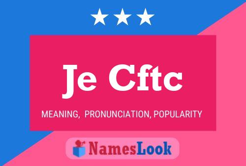 Je Cftc Name Poster