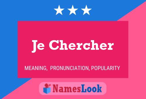 Je Chercher Name Poster