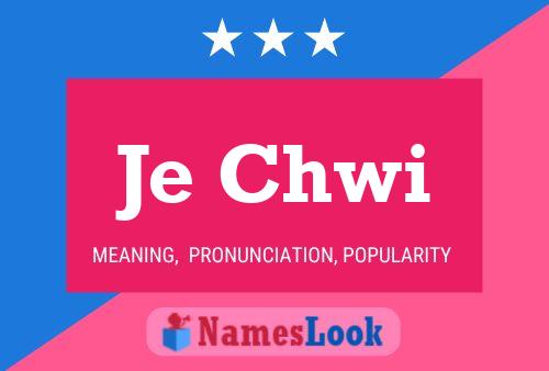 Je Chwi Name Poster