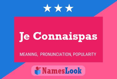 Je Connaispas Name Poster