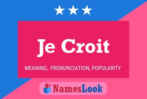 Je Croit Name Poster