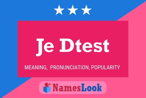 Je Dtest Name Poster