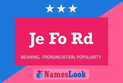 Je Fo Rd Name Poster