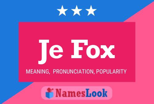 Je Fox Name Poster