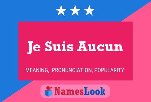 Je Suis Aucun Name Poster