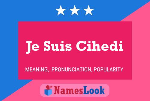 Je Suis Cihedi Name Poster