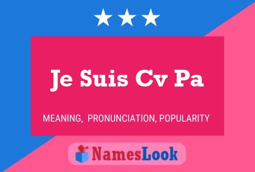 Je Suis Cv Pa Name Poster