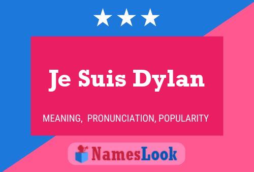 Je Suis Dylan Name Poster