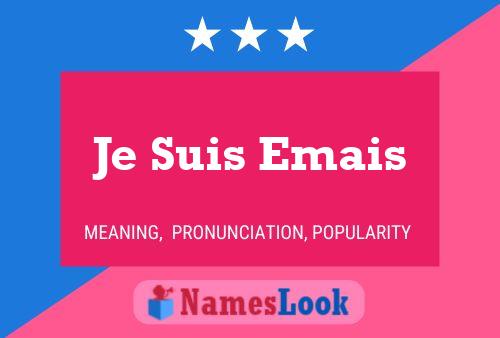 Je Suis Emais Name Poster