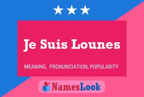 Je Suis Lounes Name Poster