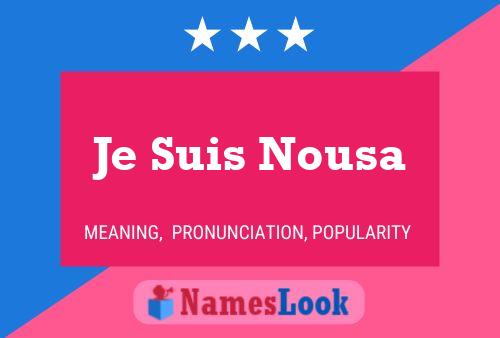 Je Suis Nousa Name Poster