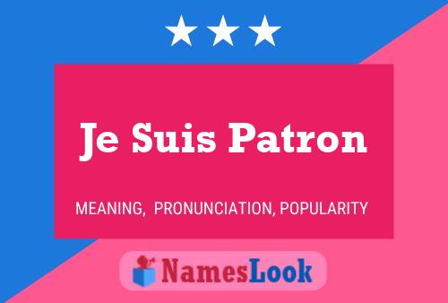 Je Suis Patron Name Poster