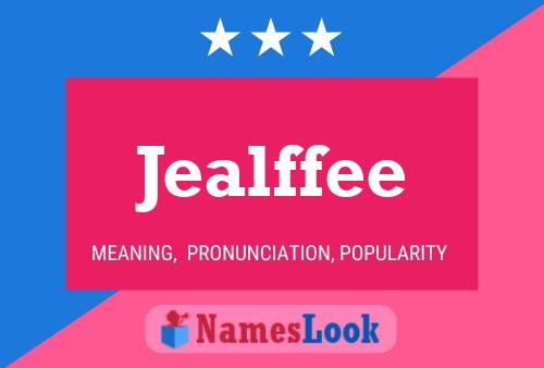 Jealffee Name Poster