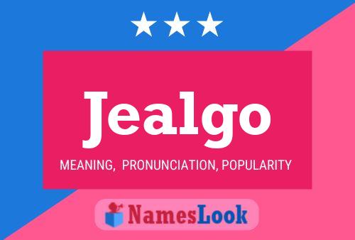 Jealgo Name Poster