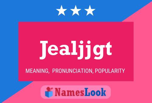 Jealjjgt Name Poster