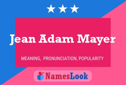 Jean Adam Mayer Name Poster