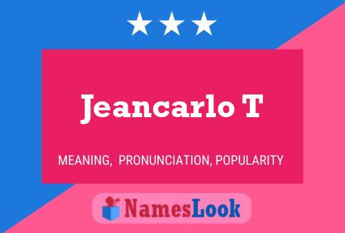 Jeancarlo T Name Poster