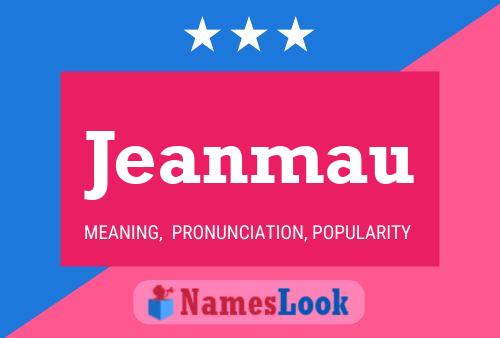 Jeanmau Name Poster