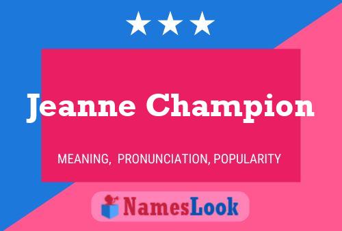 Jeanne Champion Name Poster