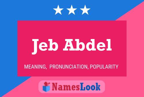 Jeb Abdel Name Poster