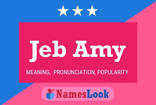 Jeb Amy Name Poster