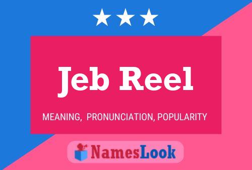 Jeb Reel Name Poster