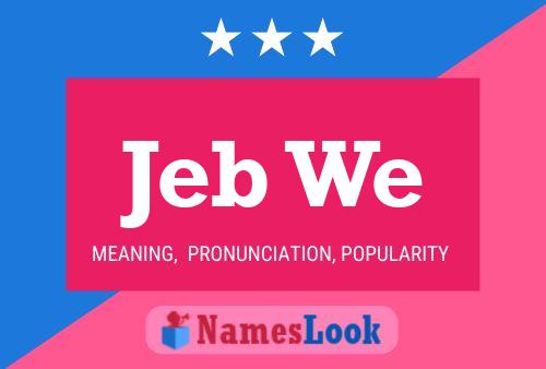 Jeb We Name Poster