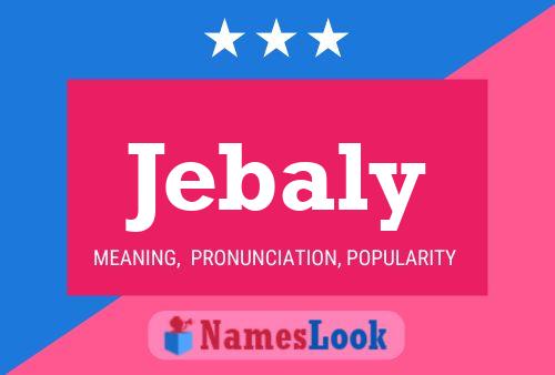 Jebaly Name Poster