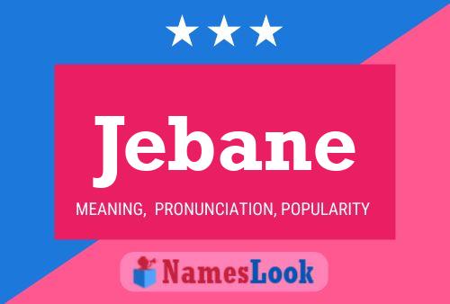 Jebane Name Poster