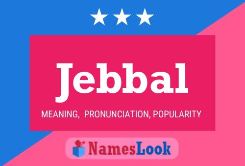 Jebbal Name Poster