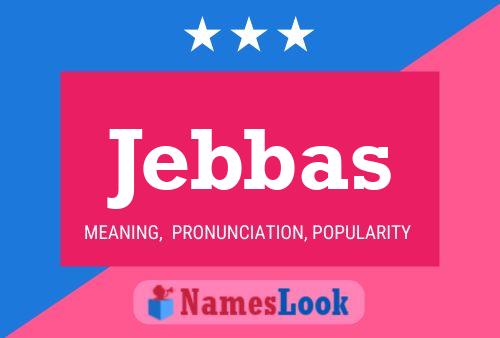 Jebbas Name Poster