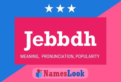 Jebbdh Name Poster