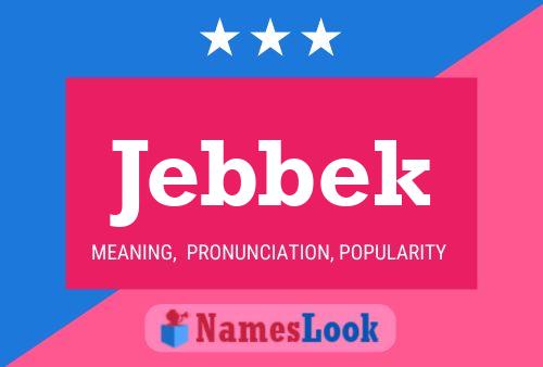 Jebbek Name Poster