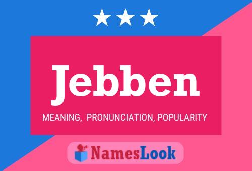 Jebben Name Poster