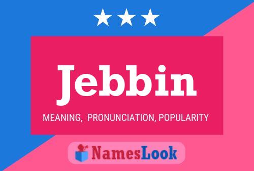 Jebbin Name Poster