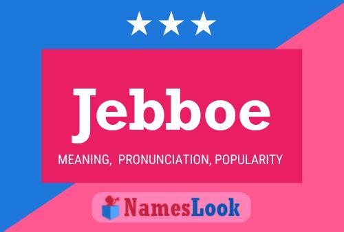 Jebboe Name Poster