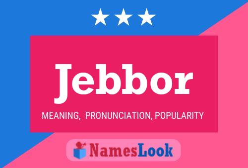 Jebbor Name Poster