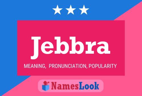 Jebbra Name Poster