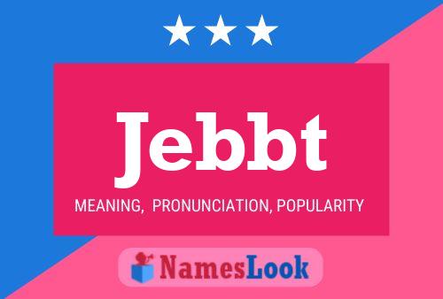 Jebbt Name Poster